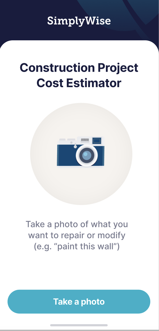 SimplyWise Cost Estimator app screen: take a photo of what you want to repair or modify